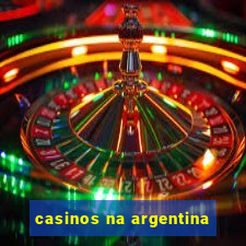 casinos na argentina